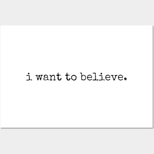 i want to believe. Posters and Art